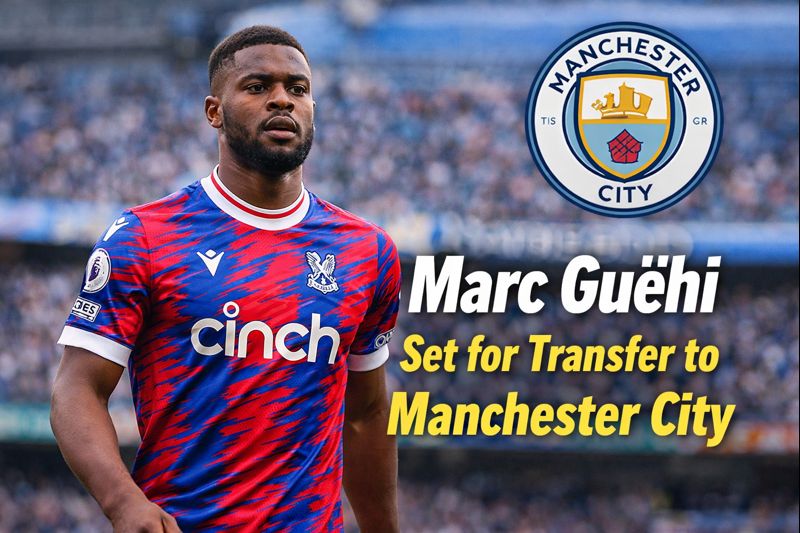 Marc Guéhi: England Defender Poised for Manchester City Move After Crystal Palace Exit Marc Guéhi amid Manchester City transfer talks
